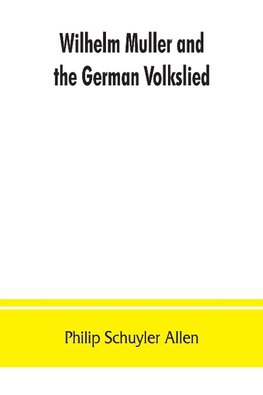 Wilhelm Mu¨ller and the German Volkslied