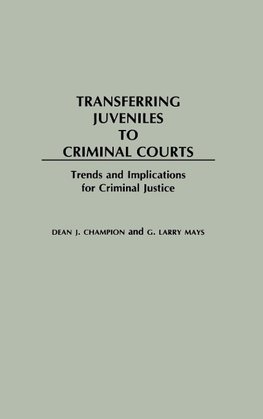 Transferring Juveniles to Criminal Courts