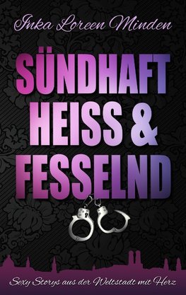 sündhaft, heiß & fesselnd