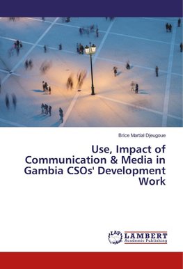 Use, Impact of Communication & Media in Gambia CSOs' Development Work