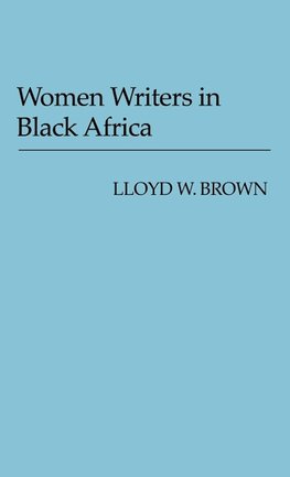 Women Writers in Black Africa.