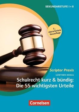 Schulrecht kurz & bündig: Die 55 wichtigsten Urteile