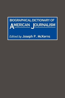 Biographical Dictionary of American Journalism