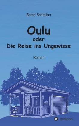 Oulu oder Die Reise ins Ungewisse