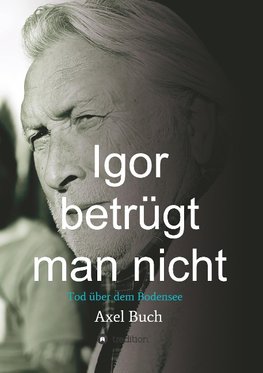 Igor betrügt man nicht