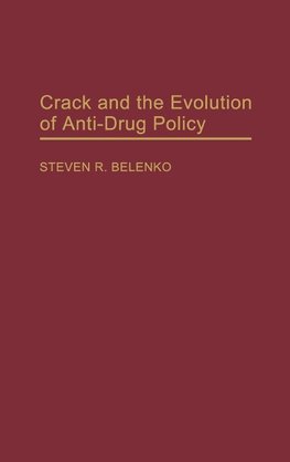 Crack and the Evolution of Anti-Drug Policy