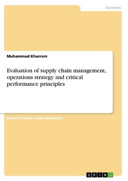 Evaluation of supply chain management, operations strategy and critical performance principles