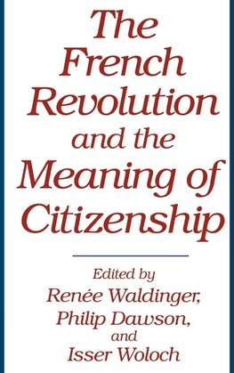 The French Revolution and the Meaning of Citizenship