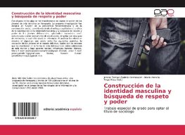 Construcción de la identidad masculina y búsqueda de respeto y poder