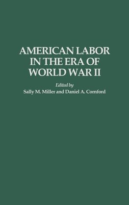 American Labor in the Era of World War II