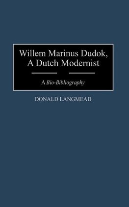 Willem Marinus Dudok, a Dutch Modernist