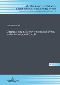 Differenz- und Existenzvernichtungshaftung in der Aschenputtel-GmbH