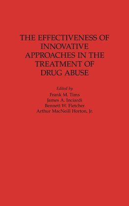 The Effectiveness of Innovative Approaches in the Treatment of Drug Abuse