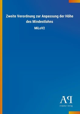 Zweite Verordnung zur Anpassung der Höhe des Mindestlohns