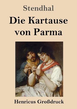 Die Kartause von Parma (Großdruck)