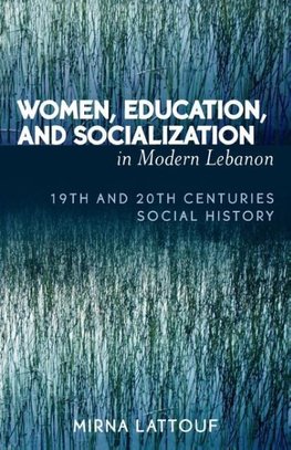 Women, Education, and Socialization in Modern Lebanon