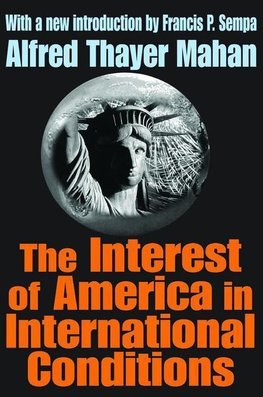 Mahan, A: Interest of America in International Conditions