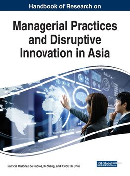 Handbook of Research on Managerial Practices and Disruptive Innovation in Asia