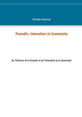 Prosodie, intonation et Grammaire