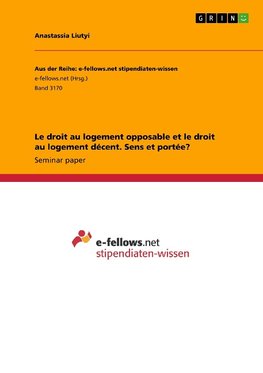 Le droit au logement opposable et le droit au logement décent. Sens et portée?