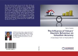 The Influence of Valuers' Heuristic Behaviour on Valuation Accuracy