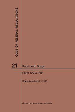 Code of Federal Regulations Title 21, Food and Drugs, Parts 100-169, 2019