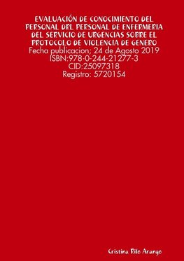 EVALUACIÓN DE CONOCIMIENTO DEL PERSONAL  DE ENFERMERÍA DEL SERVICIO DE URGENCIAS  SOBRE EL PROTOCOLO DE ACTUACIÓN ANTE CASOS  DE VIOLENCIA DE GENERO