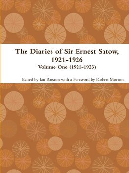 The Diaries of Sir Ernest Satow, 1921-1926 - Volume One (1921-1923)