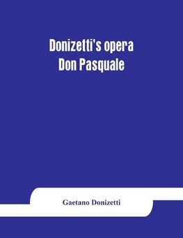 Donizetti's opera Don Pasquale