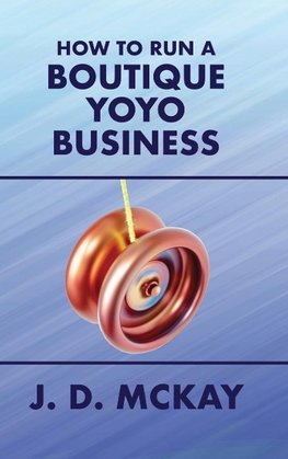 How to Run a Boutique Yoyo Business