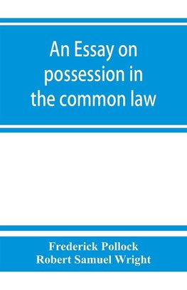 An essay on possession in the common law