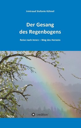 Der Gesang des Regenbogens -Reise nach Innen