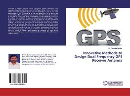 Innovative Methods to Design Dual Frequency GPS Receiver Antenna