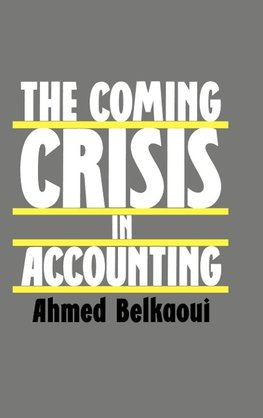 The Coming Crisis in Accounting