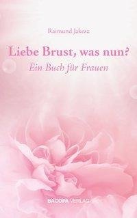 Liebe Brust, was nun?