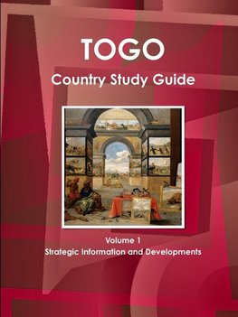 Togo Country Study Guide Volume 1 Strategic Information and Developments