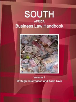 South Africa Business Law Handbook Volume 1 Strategic Information and Basic Laws