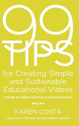 99 Tips for Creating Simple and Sustainable Educational Videos