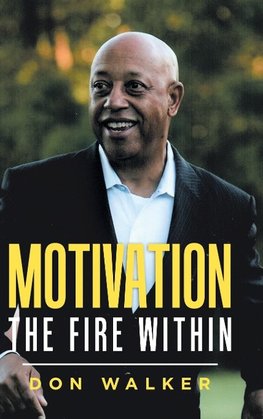 Motivation - the Fire Within