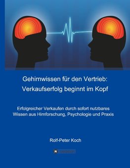 Gehirnwissen für den Vertrieb: Verkaufserfolg beginnt im Kopf