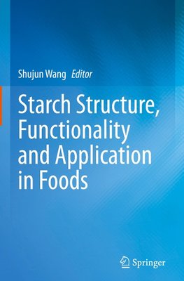 Starch Structure, Functionality and Application in Foods