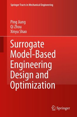 Surrogate Model-Based Engineering Design and Optimization