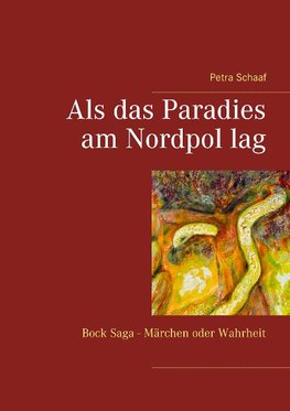 Als das Paradies am Nordpol lag