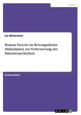 Human Factors im Rettungsdienst. Maßnahmen zur Verbesserung der Patientensicherheit