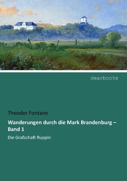 Wanderungen durch die Mark Brandenburg - Band 1