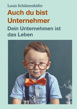 Auch du bist Unternehmer