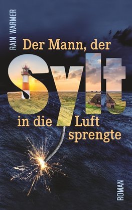 Der Mann, der Sylt in die Luft sprengte