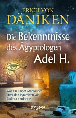 Die Bekenntnisse des Ägyptologen Adel H.