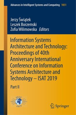 Information Systems Architecture and Technology: Proceedings of 40th Anniversary International Conference on Information Systems Architecture and Technology - ISAT 2019