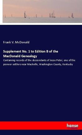 Supplement No. 1 to Edition B of the MacDonald Genealogy